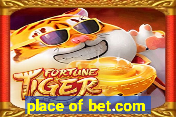 place of bet.com